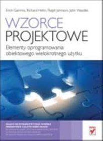 Wzorce projektowe. Elementy oprogramowania obiektowego wielokrotnego użytku