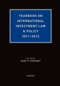 Yearbook on International Investment Law  Policy 2011-2012