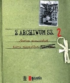 Z archiwum Sz. - śladem szczecińskich historii niezwykłych tom 2