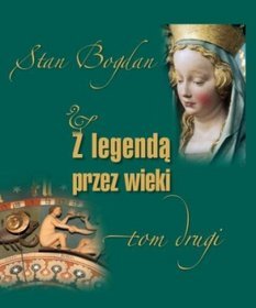 Z legendą przez wieki. Tom II