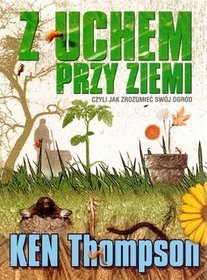 Z uchem przy ziemi, czyli jak zrozumieć swój ogród