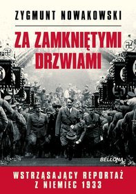 Za zamkniętymi drzwiami. Wstrząsający reportaż z Niemiec 1933