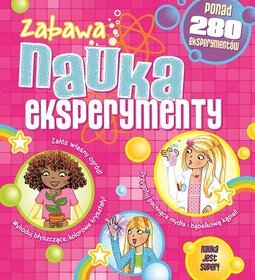 Zabawa. Nauka. Eksperymenty
