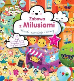 Zabawa z Milusiami. Wróżki, czarodzieje i kwiaty