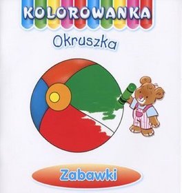 Zabawki. Kolorowanka Okruszka