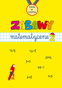 Zabawy matematyczne Zeszyt 2