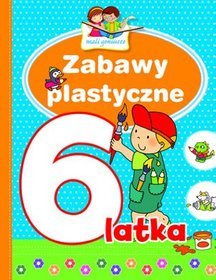 Zabawy plastyczne 6-latka. Mali geniusze