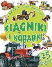 Ciągniki i koparki Zabawy z naklejkami
