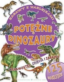 Potężne dinozaury Zabawy z naklejkami