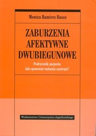 Zaburzenia afektywne dwubiegunowe. Podręcznik pacjenta