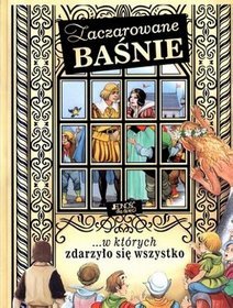 Zaczarowane baśnie w których zdarzyło się wszystko