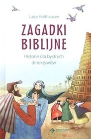 Zagadki biblijne. Historie dla bystrych detektywów