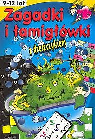 Zagadki i łamigłówki z dreszczykiem 9 - 12 lat