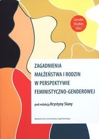 Zagadnienia małżeństwa i rodzin w perspektywie feministyczno-genderowej