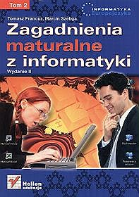 Zagadnienia maturalne z informatyki. Wydanie II. Tom II