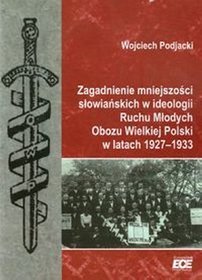 Zagadnienie mniejszości słowiańskich w ideologii Ruchu Młodych Obozu Wielkiej Polski w latach 1927-1933