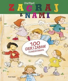 ZAGRAJ Z NAMI 100 GIER I ZABAW Z CAŁEGO ŚWIATA