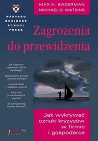 Zagrożenia do przewidzenia. Jak wykrywać oznaki kryzysów w firmie i gospodarce