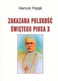 Zakazana polskość Świętego Piusa X