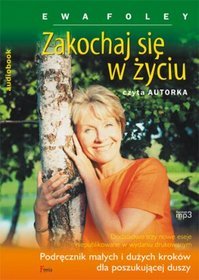 Zakochaj się w życiu! Podręcznik dużych i małych kroków dla poszukującej duszy - książa audio na CD (format mp3)