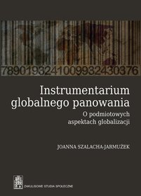 Zakulisowe Studia Społeczne. Instrumentarium globalnego panowania. O podmiotowych aspektach globalizacji