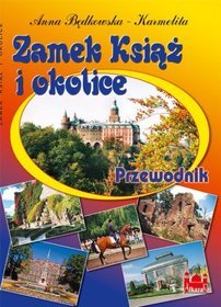 Zamek Książ i okolice. Przewodnik