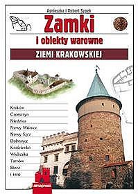 Zamki i obiekty warowne Ziemi Krakowskiej