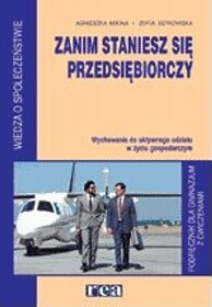 Zanim staniesz się przedsiębiorczy. Podręcznik dla gimnazjum z ćwiczeniami