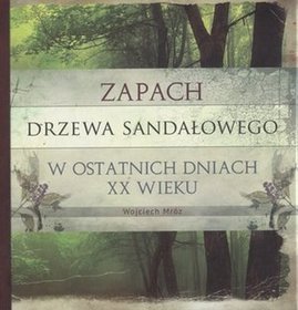 Zapach drzewa sandałowego w ostatnich dniach XX wieku