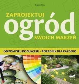 ZAPROJEKTUJ OGRÓD SWOICH MARZEŃ TW