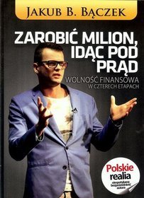 Zarobić milion, idąc pod prąd