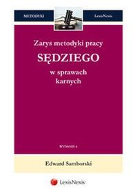 Zarys metodyki pracy sędziego w sprawach karnych