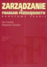 Zarządzanie finansami przedsiębiorstw. Podstawy teorii