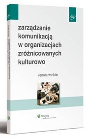 Zarządzanie komunikacją w organizacjach zróżnicowanych kulturowo