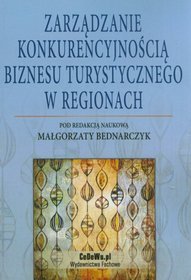 Zarządzanie konkurencyjnością biznesu turystycznego w regionach