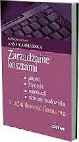 Zarządzanie kosztami jakości, logistyki, informacji, ochrony środowiska, a rachunkowość finansowa