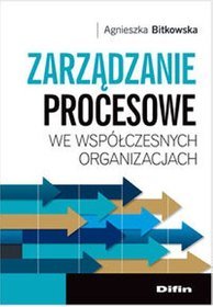 Zarządzanie procesowe we współczesnych organizacjach