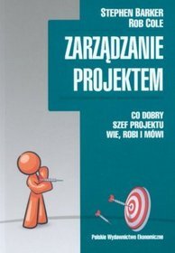 Zarządzanie projektem. Co dobry szef projektu wie, robi i mówi