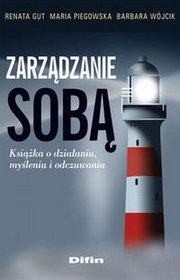 Zarządzanie sobą. Książka o działaniu, myśleniu i odczuwaniu