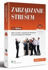 Zarządzanie stresem. Zbiór technik i narzędzi dla doradców oraz prowadzących szkolenia + CD