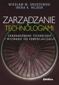 Zarządzanie technologiami. Zaawansowane technologie i wyzwanie ich komercjalizac