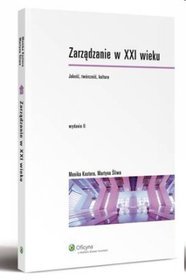 Zarządzanie w XXI wieku. Jakość, twórczość, kultura