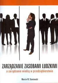 Zarządzanie zasobami ludzkimi a zarządzanie wiedzą w przedsiębiorstwie