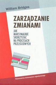 Zarządzanie zmianami. Jak maksymalnie skorzystać na procesach przejściowych