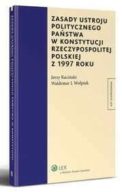 Zasady ustroju politycznego państwa w Konstytucji Rzeczypospolitej Polskiej z 1997 roku