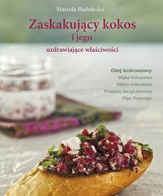 Zaskakujący kokos i jego uzdrawiające właściwości