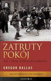 Zatruty pokój. 1945 - wojna, która się nie skończyła