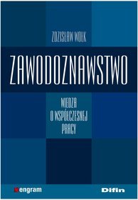 Zawodoznawstwo. Wiedza o współczesnej pracy