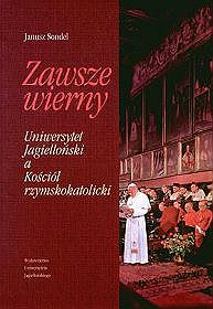 Zawsze wierny Uniwersystet Jagielloński a Kościół rzymskokatolicki
