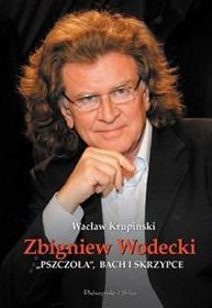 Zbigniew Wodecki. ''Pszczoła'', Bach i skrzypce